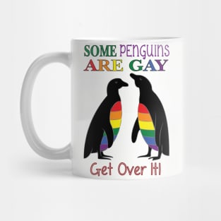 Some Penguins are gay - Get over it! Mug